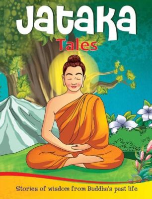  Jatakas: Tales of a Bodhisattva! Journey Through Karma and Compassion with an Ancient Indian Story