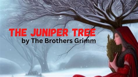  The Juniper Tree : A Tale of Jealousy, Murder, and Miraculous Rebirth!